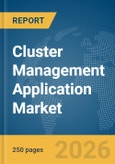 Cluster Management Application Market Report 2026- Product Image