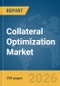 Collateral Optimization Market Report 2026 - Product Thumbnail Image