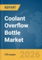 Coolant Overflow Bottle Market Report 2026 - Product Thumbnail Image