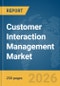 Customer Interaction Management Market Report 2026 - Product Thumbnail Image