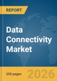 Data Connectivity Market Report 2026- Product Image