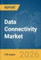 Data Connectivity Market Report 2026 - Product Thumbnail Image