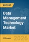 Data Management Technology Market Report 2026 - Product Thumbnail Image