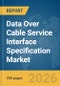 Data Over Cable Service Interface Specification (DOCSIS) Market Report 2026 - Product Thumbnail Image
