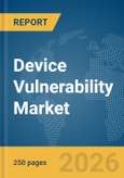 Device Vulnerability Market Report 2026- Product Image