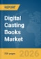 Digital Casting Books Market Report 2026 - Product Thumbnail Image