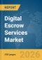 Digital Escrow Services Market Report 2026 - Product Thumbnail Image