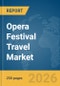 Opera Festival Travel Market Report 2026 - Product Thumbnail Image