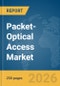 Packet-Optical Access Market Report 2026 - Product Thumbnail Image