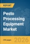 Pesto Processing Equipment Market Report 2026 - Product Thumbnail Image