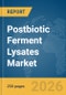 Postbiotic Ferment Lysates Market Report 2026 - Product Thumbnail Image