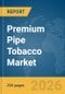 Premium Pipe Tobacco Market Report 2026 - Product Thumbnail Image
