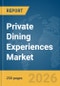 Private Dining Experiences Market Report 2026 - Product Thumbnail Image