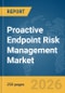 Proactive Endpoint Risk Management Market Report 2026 - Product Thumbnail Image