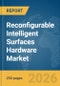 Reconfigurable Intelligent Surfaces (RIS) Hardware Market Report 2026 - Product Thumbnail Image