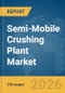 Semi-Mobile Crushing Plant Market Report 2026 - Product Thumbnail Image