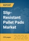 Slip-Resistant Pallet Pads Market Report 2026 - Product Thumbnail Image