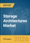 Storage Architectures Market Report 2026 - Product Thumbnail Image