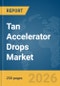 Tan Accelerator Drops Market Report 2026 - Product Thumbnail Image