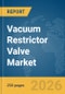Vacuum Restrictor Valve Market Report 2026 - Product Thumbnail Image