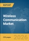 Wireless Communication (All Other) Market Report 2026 - Product Thumbnail Image