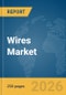 Wires Market Report 2026 - Product Thumbnail Image