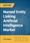 Named Entity Linking Artificial Intelligence (AI) Market Report 2026 - Product Thumbnail Image