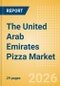 The United Arab Emirates (UAE) Pizza (Prepared Meals) Market Size, Growth and Forecast Analytics, 2024-2029 - Product Image