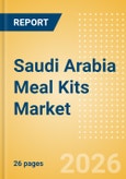Saudi Arabia Meal Kits (Prepared Meals) Market Size, Growth and Forecast Analytics, 2024-2029- Product Image