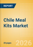 Chile Meal Kits (Prepared Meals) Market Size, Growth and Forecast Analytics, 2024-2029- Product Image