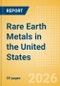 Rare Earth Metals in the United States - Product Image