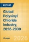 Global Polyvinyl Chloride (PVC) Industry, 2026-2030 - Capacity and Capital Expenditure Forecasts with Details of All Active and Planned Plants - Product Thumbnail Image