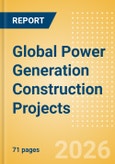 Project Insight - Global Power Generation Construction Projects (Q1 2026)- Product Image