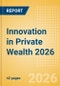 Innovation in Private Wealth 2026 - Product Thumbnail Image