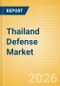 Thailand Defense Market Data 2026-2035 - Product Image