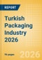 Opportunities in the Turkish Packaging Industry 2026 - Product Image