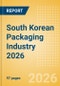 Opportunities in the South Korean Packaging Industry 2026 - Product Thumbnail Image