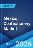 Mexico Confectionery Market Size, Share, Trends and Forecast by Product Type, Age Group, Price Point, Distribution Channel, and Region, 2026-2034- Product Image