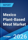 Mexico Plant-Based Meat Market Size, Share, Trends and Forecast by Product Type, Source, Meat Type, Distribution Channel, and Region, 2026-2034- Product Image