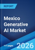 Mexico Generative AI Market Size, Share, Trends and Forecast by Offering Type, Technology Type, Application, and Region, 2026-2034- Product Image