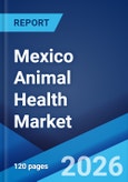 Mexico Animal Health Market Size, Share, Trends and Forecast by Animal Type, Product Type, and Region, 2026-2034- Product Image