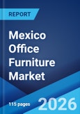 Mexico Office Furniture Market Report by Product Type, Material Type, Distribution Channel, Price Range, and Region 2026-2034- Product Image