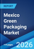 Mexico Green Packaging Market Size, Share, Trends and Forecast by Packaging Type, End Use Industry, and Region, 2026-2034- Product Image