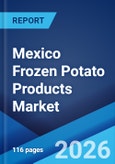 Mexico Frozen Potato Products Market Size, Share, Trends and Forecast by Product Type, Distribution Channel, End-Use, and Region, 2026-2034- Product Image