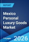 Mexico Personal Luxury Goods Market Size, Share, Trends and Forecast by Type, Gender, Distribution Channel, and Region, 2026-2034- Product Image