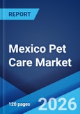 Mexico Pet Care Market Size, Share, Trends and Forecast by Product Type, Pet Type, Distribution Channel, and Region, 2026-2034- Product Image