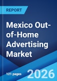 Mexico Out-of-Home Advertising Market Size, Share, Trends and Forecast by Type, Product, Application, End User, and Region, 2026-2034- Product Image