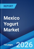 Mexico Yogurt Market Size, Share, Trends and Forecast by Product Type, Flavor, Distribution Channel, and Region, 2026-2034- Product Image