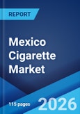 Mexico Cigarette Market Size, Share, Trends and Forecast by Type, Distribution Channel, and Region, 2026-2034- Product Image