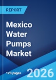 Mexico Water Pumps Market Size, Share, Trends and Forecast by Type, Pump Type, Pump Capacity, Application, and Region, 2026-2034- Product Image